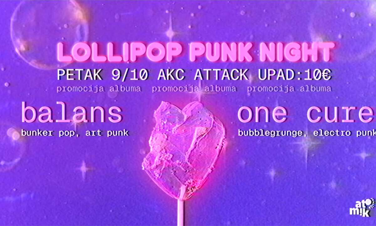 Lollipop punk night | Dvostruka promocija albuma: One cure + Balans